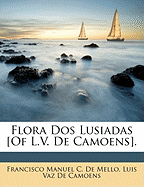 Flora DOS Lusiadas [Of L.V. de Camoens].