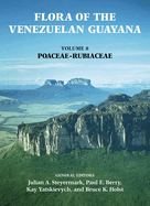 Flora of the Venezuelan Guayana, Volume 8: Poaceae-Rubiaceae
