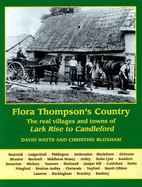 Flora Thompson's Country: The Real Villages and Towns of "Lark Rise to Candleford"