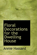 Floral Decorations for the Dwelling House