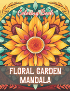 Floral Garden Mandala Coloring Book: New and Exciting Designs Coloring Pages