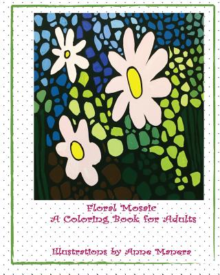 Floral Mosaic: A Coloring Book for Adults - Manera, Anne