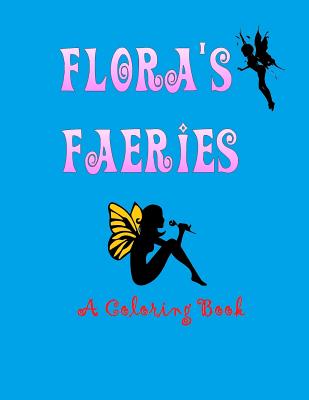 Flora's Faeries a Coloring Book - Guzman, Gabriela