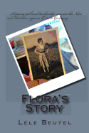 Flora's Story: A young girl and her family survive the Nazi and Russian regimes of 1940s Germany.