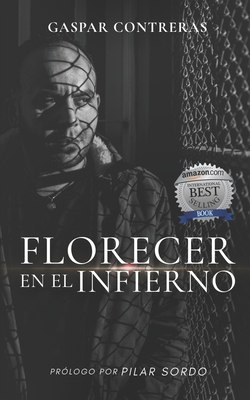 Florecer en el Infierno - Sordo, Pilar (Preface by), and Contreras, Gaspar