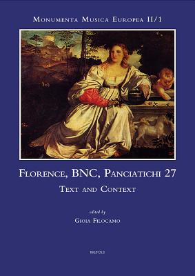 Florence, Bnc, Panciatichi MS 27: Text and Context - Filocamo, Gioia (Editor)