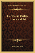 Florence in Poetry, History, and Art