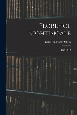 Florence Nightingale: 1820-1910 - Woodham Smith, Cecil