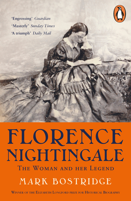 Florence Nightingale: The Woman and Her Legend: 200th Anniversary Edition - Bostridge, Mark