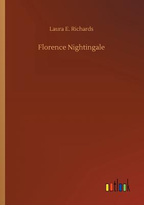 Florence Nightingale - Richards, Laura E