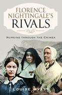 Florence Nightingale's Rivals: Nursing through the Crimea