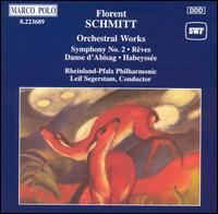 Florent Schmitt: Orchestral Works - Hannele Segerstam (violin); Rheinland-Pfalz Staatsphilharmonie; Leif Segerstam (conductor)