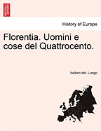 Florentia. Uomini E Cose del Quattrocento.