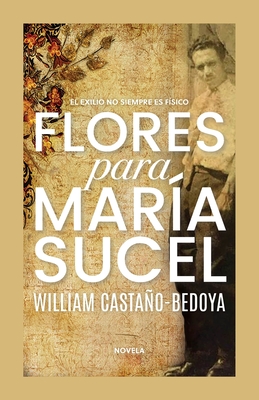 Flores para Mar?a Sucel - Castano-Bedoya, William