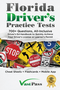 Florida Driver's Practice Tests: 700+ Questions, All-Inclusive Driver's Ed Handbook to Quickly achieve your Driver's License or Learner's Permit (Cheat Sheets + Digital Flashcards + Mobile App)