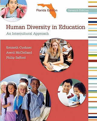 Florida Edition: Human Diversity in Education: An Intercultural Approach - Cushner, Kenneth, Dr., and McClelland, Averil, and Safford, Philip