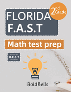 Florida FAST Test Prep Math Grade 2: Essential Mathematics Practice Test Prep for Florida Assessment of Student Thinking (FAST) 2nd grade