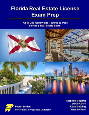 Florida Real Estate License Exam Prep: All-in-One Review and Testing to Pass Florida's Real Estate Exam - Mettling, Stephen, and Cusic, David, and Mettling, Ryan
