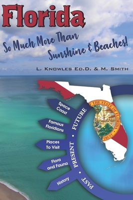 Florida: So Much More Than Sunshine and Beaches! - Smith, Martha, and Knowles, Liz