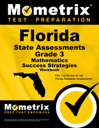 Florida State Assessments Grade 3 Mathematics Success Strategies Workbook: Comprehensive Skill Building Practice for the Florida Standards Assessments