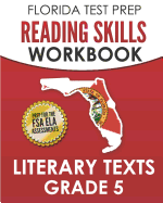 FLORIDA TEST PREP Reading Skills Workbook Literary Texts Grade 5: Preparation for the Florida Standards Assessment (FSA)