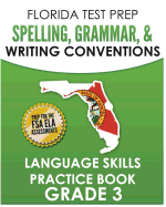 Florida Test Prep Spelling, Grammar, & Writing Conventions Grade 3: Language Skills Practice Book