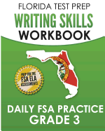 Florida Test Prep Writing Skills Workbook Daily FSA Practice Grade 3: Preparation for the Florida Standards Assessments (Fsa)