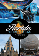 Florida Theme Parks: A Guide