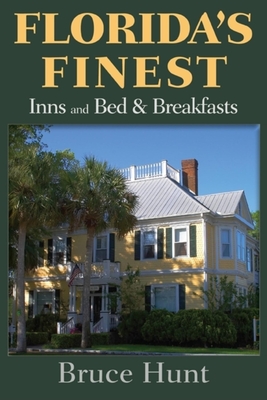 Florida's Finest Inns and Bed & Breakfasts - Hunt, Bruce