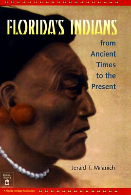 Florida's Indians from Ancient Times to the Present - Milanich, Jerald T