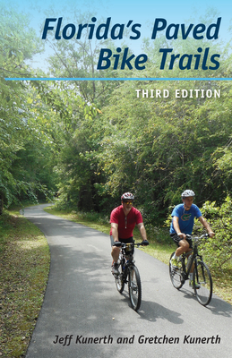 Florida's Paved Bike Trails - Kunerth, Jeff, Mr., and Kunerth, Gretchen, Ms.