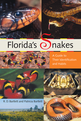 Florida's Snakes: A Guide to Their Identification and Habits - Bartlett, Richard D, and Bartlett, Patricia