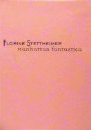 Florine Stettheimer: Manhattan Fantastica - Sussman, Elisabeth, Ms., and Whitney Museum of American Art, and Nochlin, Linda