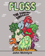 Floss: The Dancing Dinosaur