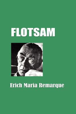 Flotsam - Remarque, Erich Maria