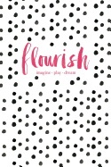 Flourish: Imagine, Play, Dream