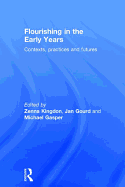 Flourishing in the Early Years: Contexts, practices and futures