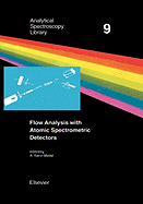 Flow Analysis with Atomic Spectrometric Detectors: Volume 9