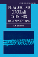 Flow Around Circular Cylinders: Volume 2: Applications