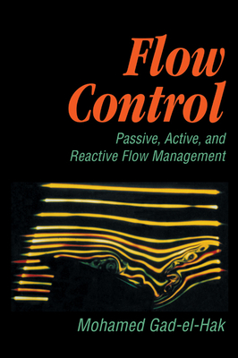 Flow Control: Passive, Active, and Reactive Flow Management - Gad-El-Hak, Mohamed