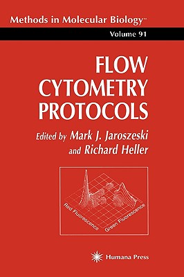 Flow Cytometry Protocols - Jaroszeski, Mark J (Editor), and Heller, Richard (Editor)