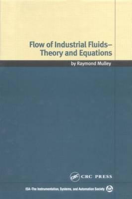 Flow of Industrial Fluids: Theory and Equations - Mulley, Raymond