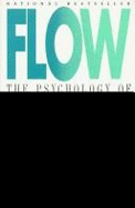 Flow: The Psychology of Optimal Experience - Csikszentmihalyi, Mihaly, Dr., PhD, and Csikzentmihaly, Mihaly