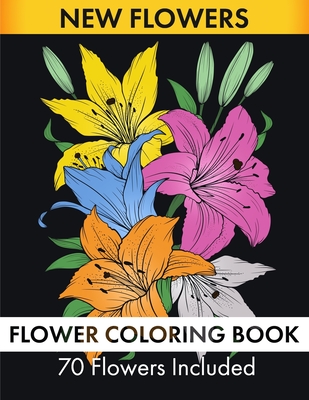 Flower Coloring Book - 70 Flowers Included - Kaur, Surinder, and Publishers, Jp