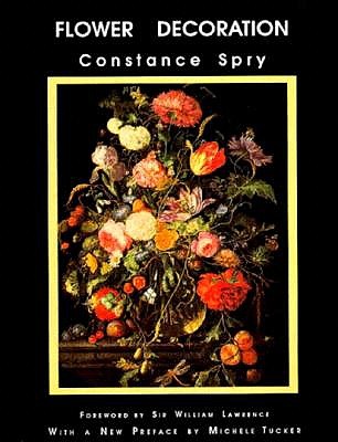 Flower Decoration - Spry, Constance, and Constance Spry, and Spry