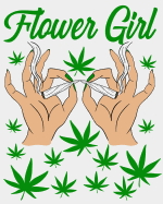 Flower Girl: A Cannabis Log Book to Record Your Best Buds