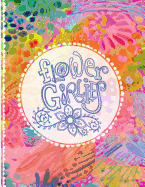 Flower Girlies Coloring Book: Girlie, Flowery, Hand-Drawn Illustrations to Color