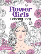 Flower Girls: Coloring Book with Floral Patterns for Stress Relief and Relaxation.