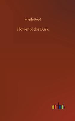 Flower of the Dusk - Reed, Myrtle