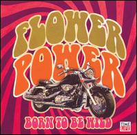 Flower Power: Born to be Wild - Various Artists